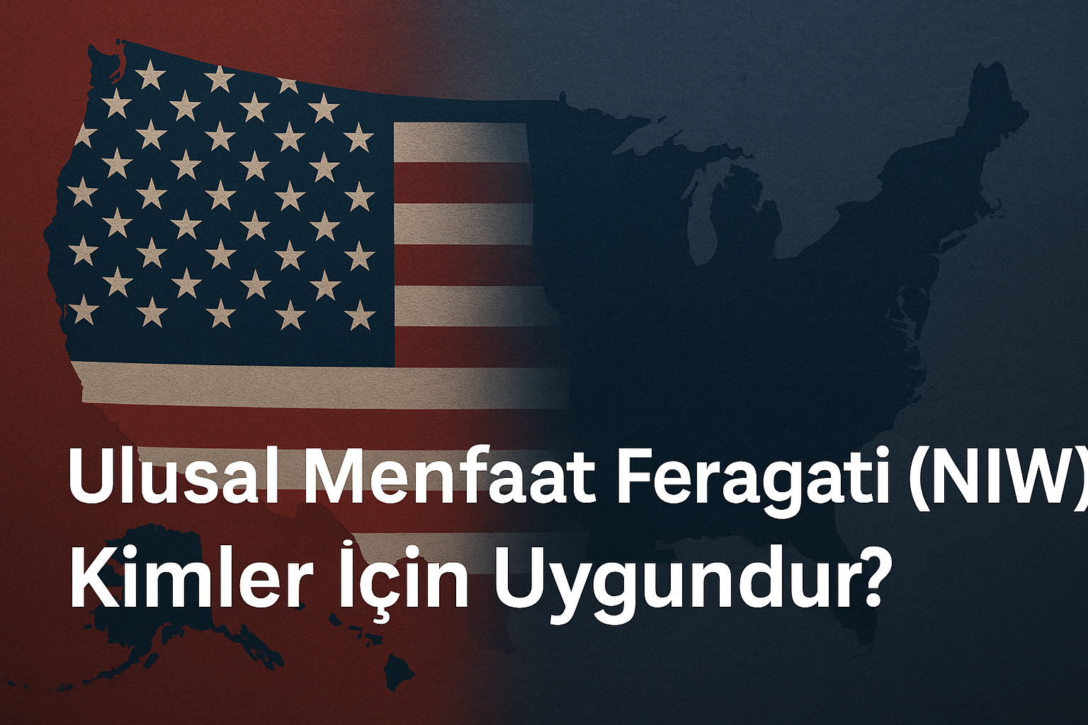 Ulusal Menfaat Feragati (NIW) Kimler İçin Uygundur?