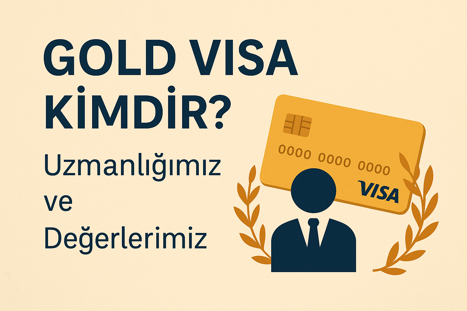 Gold Visa Kimdir? Uzmanlığımız ve Değerlerimiz