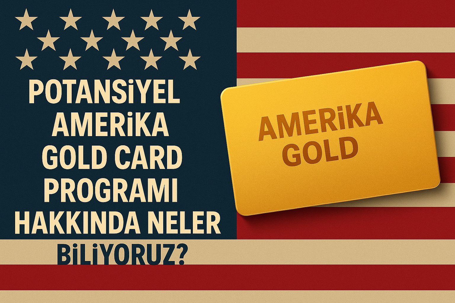 Potansiyel "Amerika Gold Card" Programı Hakkında Neler Biliyoruz?
